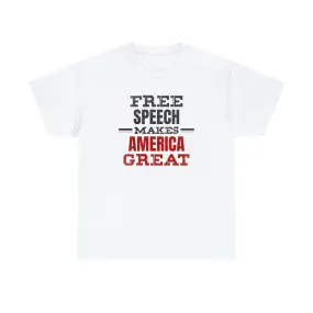 Free Speech Makes America Great Unisex T-Shirt