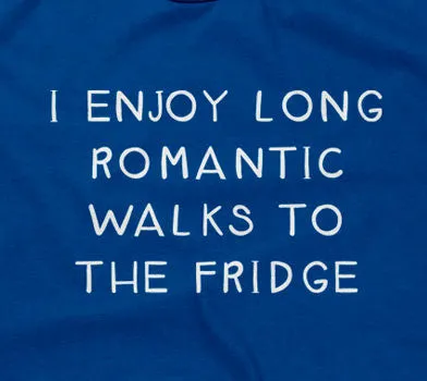 I Enjoy Long Romantic Walks To The Fridge Hoodie